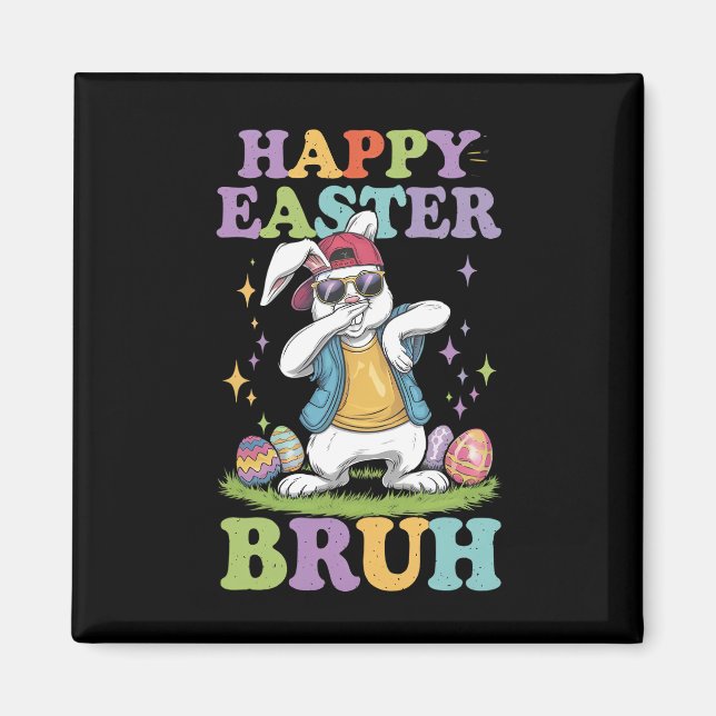 Happy Easter Bruh Funny Dabbing Bunny Rabbit Bro Magnet (Front)