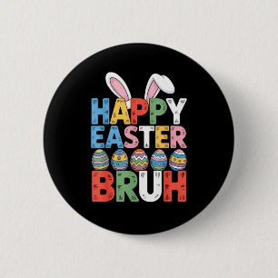 Happy easter bruh funny easter for family springHa 6 Cm Round Badge