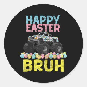 Happy Easter Bruh Funny Monster Truck Bunny Eggs B Classic Round Sticker