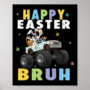 Happy Easter Bruh Funny Monster Truck Bunny Eggs B Poster