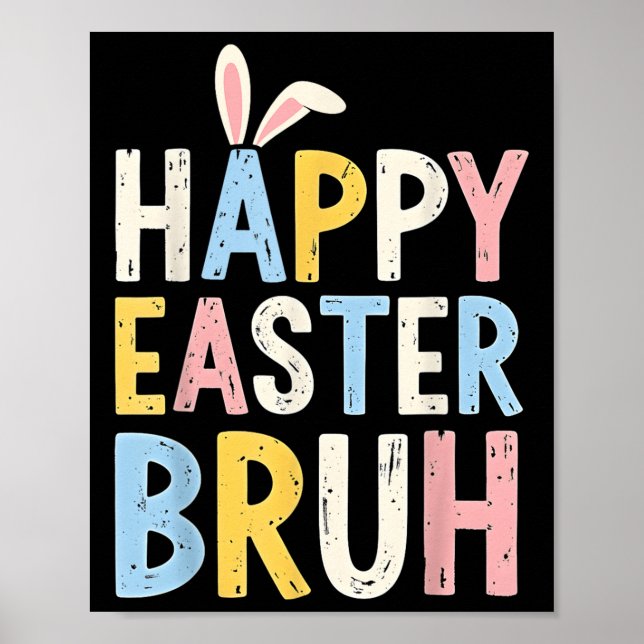 Happy Easter Bruh Meme Funny Bunny Eggs Teens Boys Poster (Front)