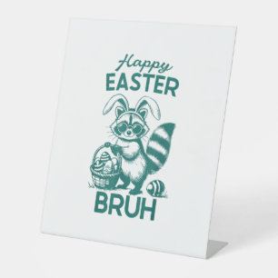 Happy Easter Bruh Racoon Easter Bunny Rabbit Raco Pedestal Sign