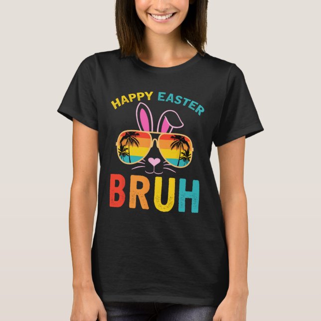 Happy Easter Bruh Shirt Bruh Meme Funny Saying Bro (Front)