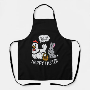 Happy Easter Bunny Chicken Not Again Funny Men Wom Apron