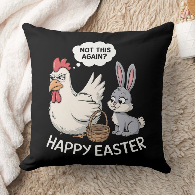 Happy Easter Bunny Rabbit Chicken Not This Again Cushion (Blanket)
