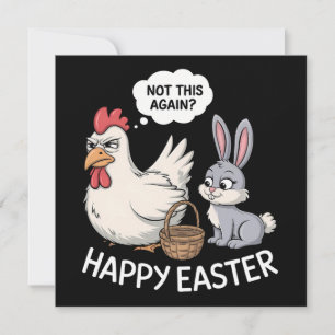 Happy Easter Bunny Rabbit Chicken Not This Again Invitation