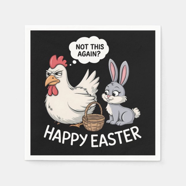 Happy Easter Bunny Rabbit Chicken Not This Again Napkin (Front)