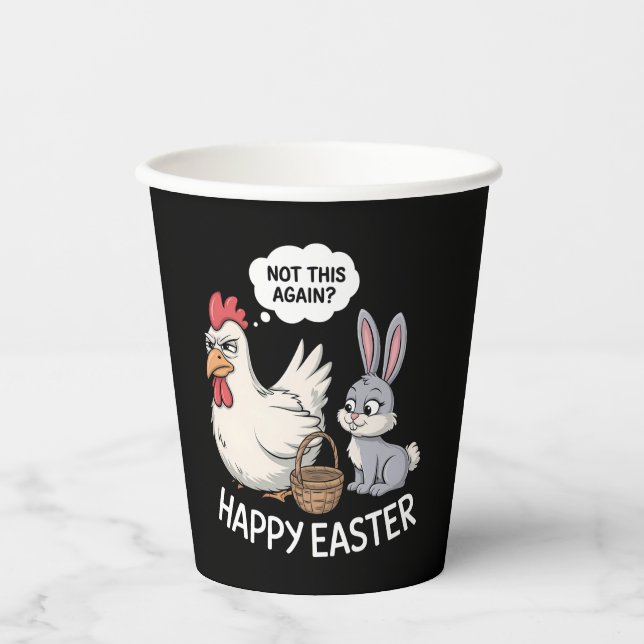 Happy Easter Bunny Rabbit Chicken Not This Again Paper Cups (Front)