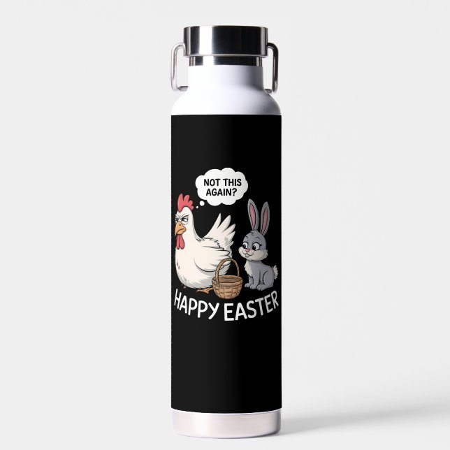Happy Easter Bunny Rabbit Chicken Not This Again Water Bottle (Front)