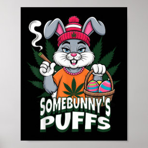 Happy Easter Bunny Smoking Weed Joke Somebunnys Pu Poster