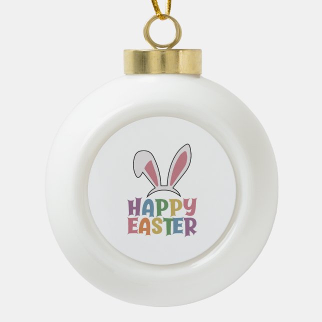 Happy Easter                        Ceramic Ball Christmas Ornament (Front)