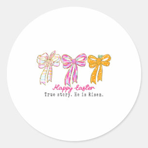 Happy Easter Coquette Bunny Bow True Story He Is R Classic Round Sticker