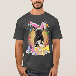 Happy Easter Cute Bunny Dog French Eggs Basket Eas T-Shirt