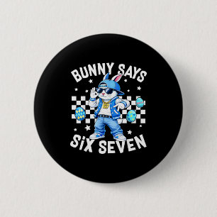 Happy Easter Cute Bunny Says Six Seven 6 7 Meme 67 Cm Round Badge