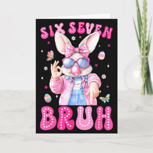 Happy Easter Day 67 Bunny Six Seven Bruh Easter 6  Card
