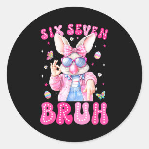 Happy Easter Day 67 Bunny Six Seven Bruh Easter 6  Classic Round Sticker