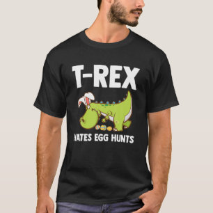 Happy Easter Day Bunny Dinosaur Rex Hates Egg Hunt T-Shirt
