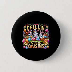 Happy Easter Day Chillin' With My Cousin Easter Da 6 Cm Round Badge