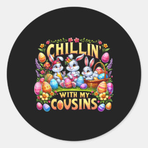 Happy Easter Day Chillin' With My Cousin Easter Da Classic Round Sticker