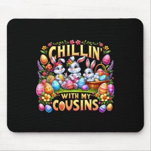 Happy Easter Day Chillin' With My Cousin Easter Da Mouse Pad