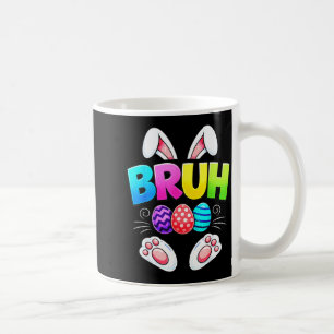 Happy easter day girls boys easter funny bruh coffee mug