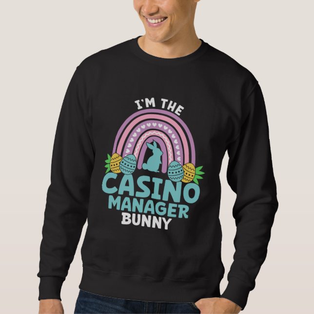 Happy Easter Day I m the Casion Manager Bunny Sweatshirt (Front)