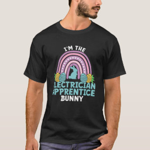 Happy Easter Day I m the Electrician Apprentice Bu T-Shirt