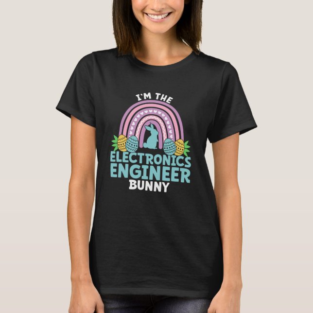 Happy Easter Day I m the Electronics Engineer Bunn T-Shirt (Front)