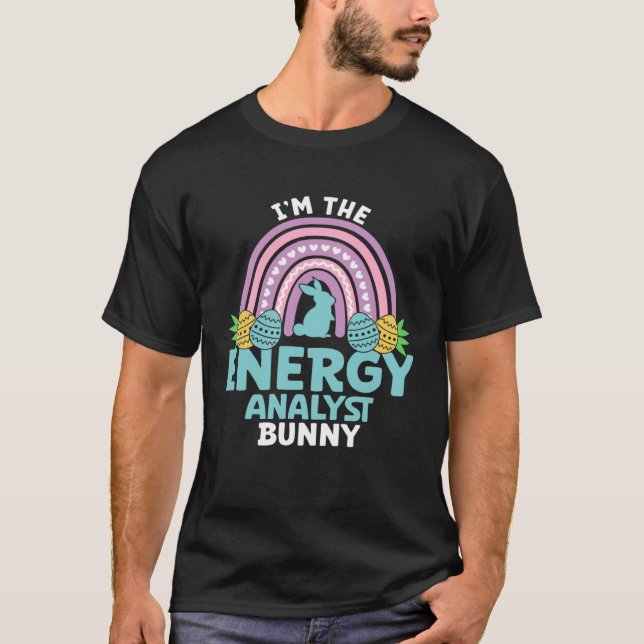 Happy Easter Day I m the Energy Analyst Bunny T-Shirt (Front)