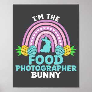 Happy Easter Day I M The Food Photographer Bunny Poster