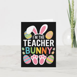 Happy Easter Day I'm The Teacher Bunny Ears Life  Card