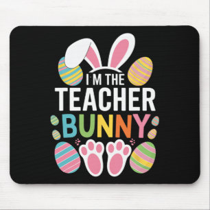 Happy Easter Day I'm The Teacher Bunny Ears Life Mouse Pad