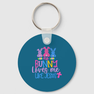 Happy Easter Day No Bunny Loves Me Like Jesus  Key Ring