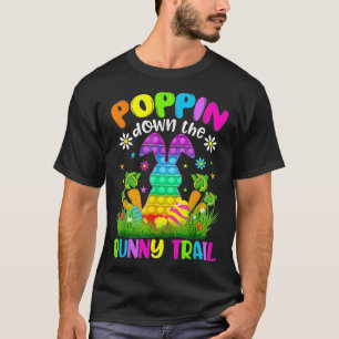 Happy Easter Day Poppin Down The Bunny Trail Bunny T-Shirt