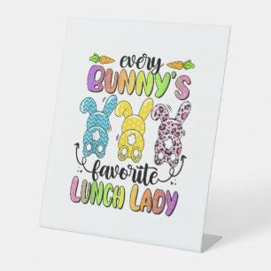 Happy Easter Every Bunny Is Favourite Lunch Lady R Pedestal Sign