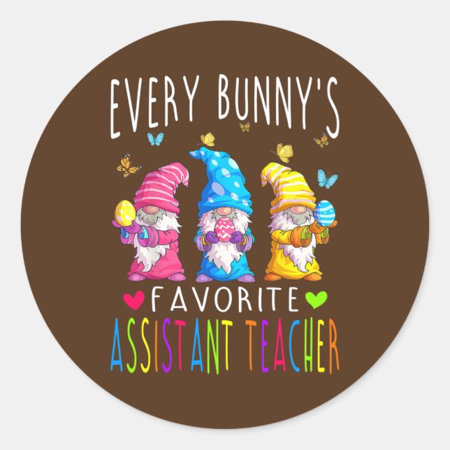 Happy Easter Every Bunny's Favorite Assistant Classic Round Sticker (Front)