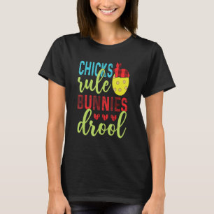 Happy Easter Funny Chicks Rule Bunnies Drool Women T-Shirt