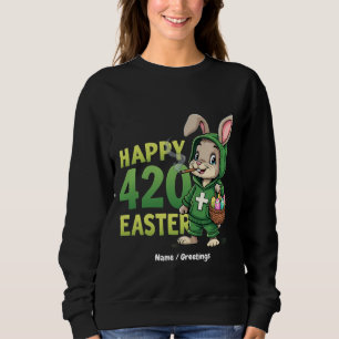 Happy Easter Funny Easter Bunny Design Weed Lover Sweatshirt
