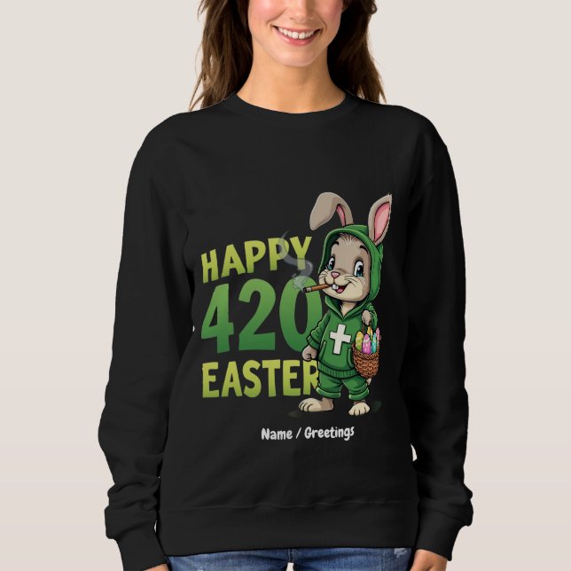  Happy Easter Funny Easter Bunny Design Weed Lover Sweatshirt (Front)