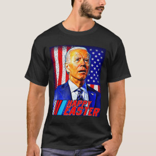 Happy Easter Funny Joe Biden 4th Of July Men Women T-Shirt