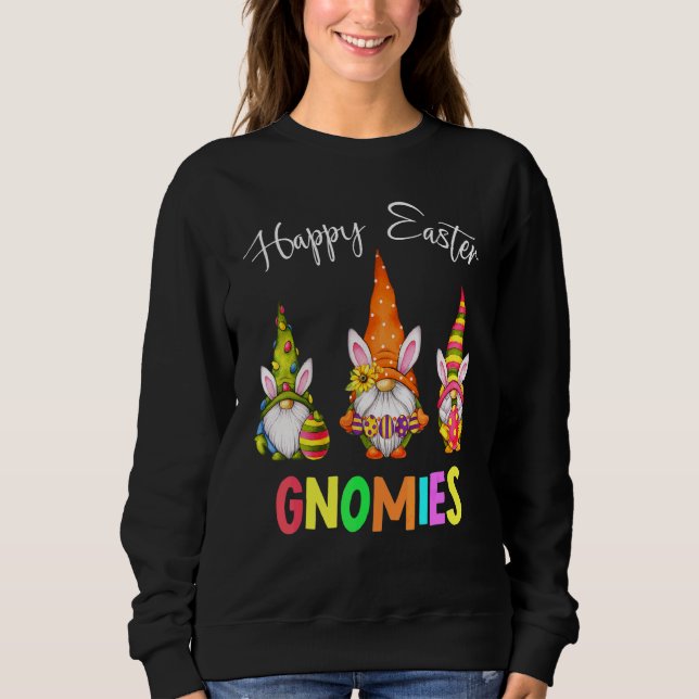 Happy Easter Gnomies Funny Gnomes Bunnies Eggs Bas Sweatshirt (Front)