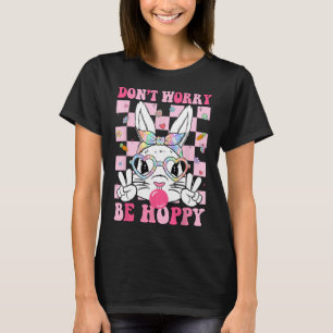 Happy Easter Groovy Bunny Face Don't Worry Be Hopp T-Shirt