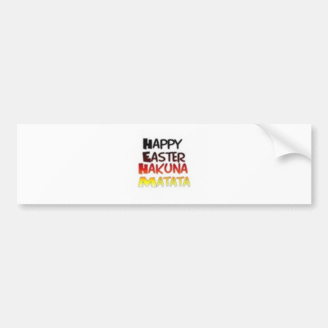 Happy Easter: Hakuna Matata Text Art Design Bumper Sticker (Front)