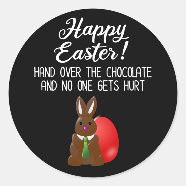 Happy Easter! Hand Over The Chocolate Funny Classic Round Sticker (Front)