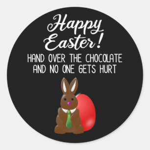 Happy Easter! Hand Over The Chocolate Funny Classic Round Sticker