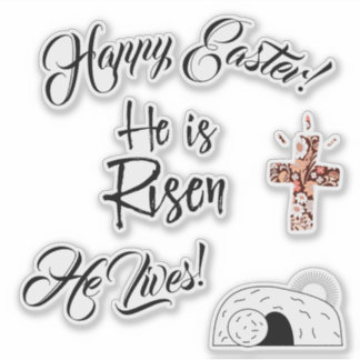 Happy Easter, He is Risen, He Lives!