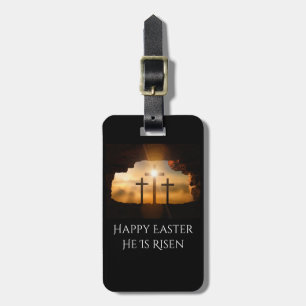Happy Easter He is Risen Three Crosses  Luggage Tag