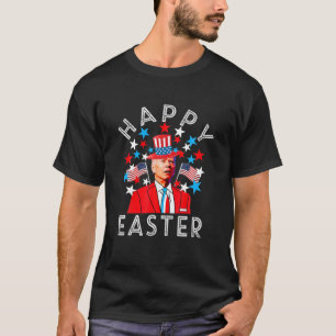 Happy Easter Joe Biden 4Th Of July Memorial Indepe T-Shirt