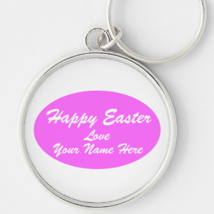 Happy Easter, Love, Your Name. Here.. Key Ring