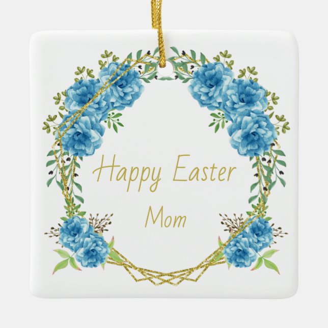 Happy Easter Mum Ceramic Ornament (Front)